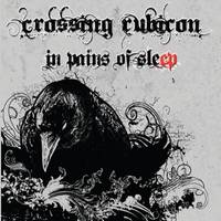 Crossing Rubicon : In Pains of Sleep